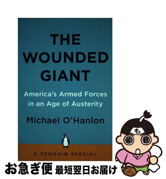 【中古】 The Wounded Giant: America's Armed Forces in an Age of Austerity / Michael ...