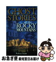 【中古】 Ghost Stories of the Rocky Mountains: Volume I Volume 1/LONE PINE PUB/Barba...