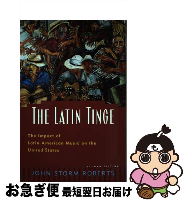 【中古】 The Latin TingeThe Impact of Latin American Music on the United States John...