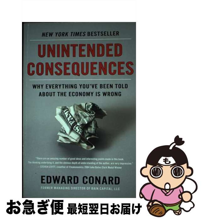 【中古】 Unintended Consequences: Why Everything You've Been Told About the Economy Is Wrong / Edward Conard / Portfolio [ペーパーバック]【ネコポス発送】