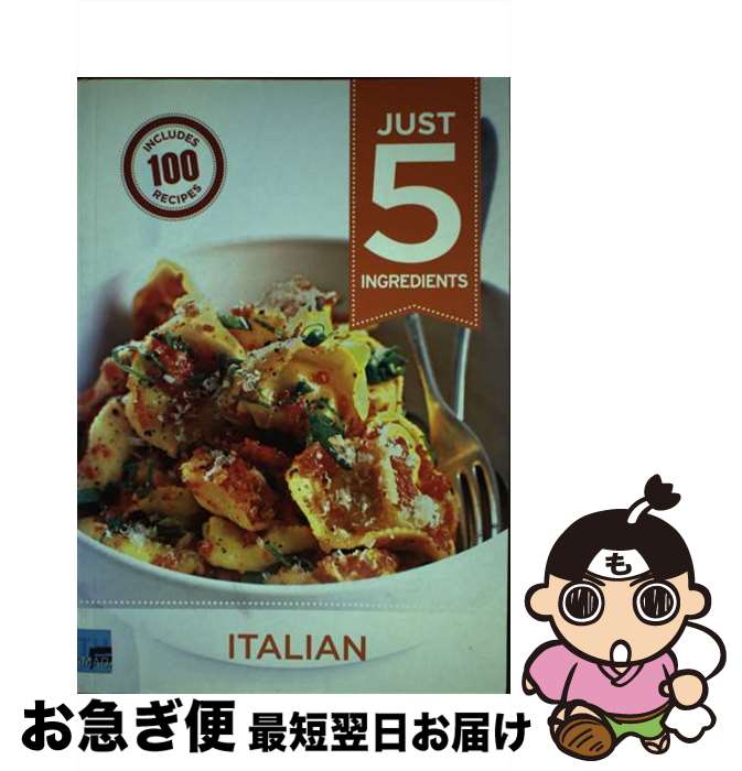 【中古】 Just 5: Italian Make life simple with over 100 recipes using 5 ingredients ...