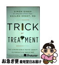 【中古】 Trick or Treatment: The Undeniable Facts about Alternative Medicine/W W NOR...