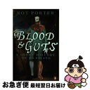 【中古】 Blood and GutsA Short History of Medicine Roy Porter / Roy Porter / Penguin...