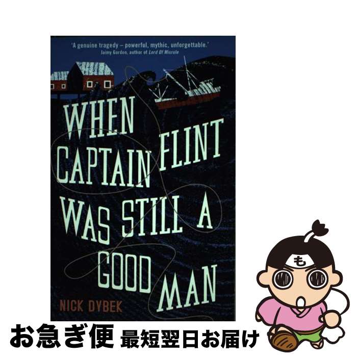 【中古】 When Captain Flint Was Still a Good Man Nick Dybek / Nick Dybek / Corsair [...