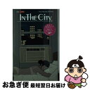 【中古】 IN THE CITY Vol.3 / Because the Night 新書 / 堀口 麻由美, 永井 秀二 / トーキョーカルチャートbyビームス 新書 【ネコポス発送】