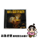 【中古】 HAVE　A　SLICE　OF　DEATH/CD/PZCA-31 / オムニバス, BBQ CHICKENS, RAZORS EDGE, Ken Yokoyama, ASPARAGUS, HAWAIIAN6, the 原爆オナニーズ, MOGA THE ￥5, WATER CLOSET, SLIME BALL, COMEBACK MY DAU / [CD]【ネコポス発送】