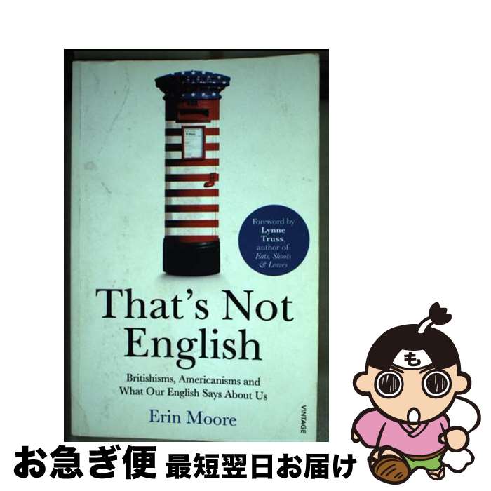 š That's Not EnglishBritishisms, Americanisms and What Our English Says About...