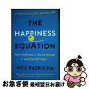 【中古】 The Happiness Equation: Want Nothing + Do Anything=Have Everything / Neil P...