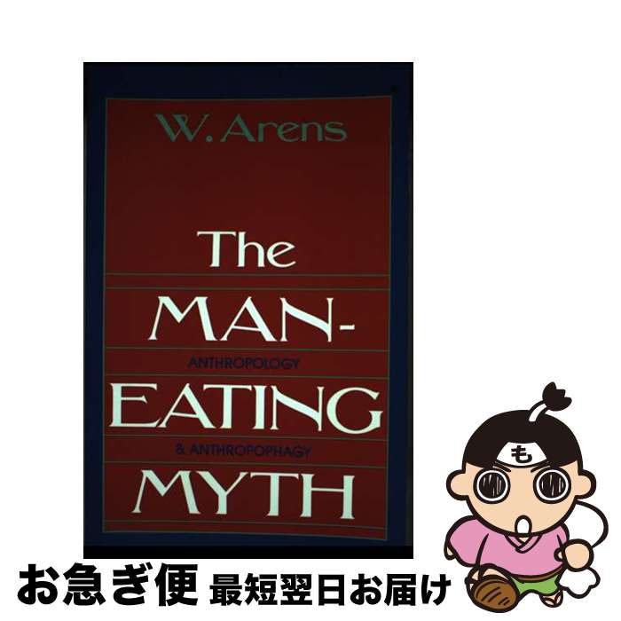 【中古】 The Man-Eating Myth Anthropology and Anthropophagy / W. Arens, William Aren...