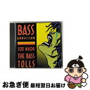 【中古】 For Whom the Bass Tolls BassAddiction / Bass Addiction / Pandisc Records [C...