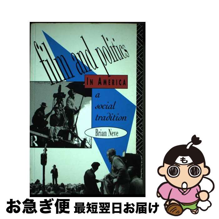 【中古】 Film and Politics in America A Social Tradition Brian Neve / Brian Neve / R...