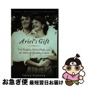 【中古】 Ariel's Gift: Ted Hughes, Sylvia Plath, and the Story of Birthday Letters /...