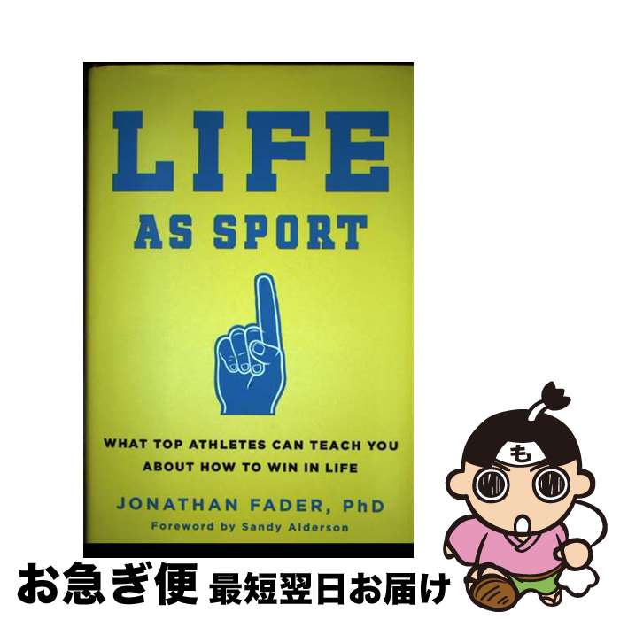 【中古】 Life as Sport: What Top Athletes Can Teach You about How to Win in Life / J...