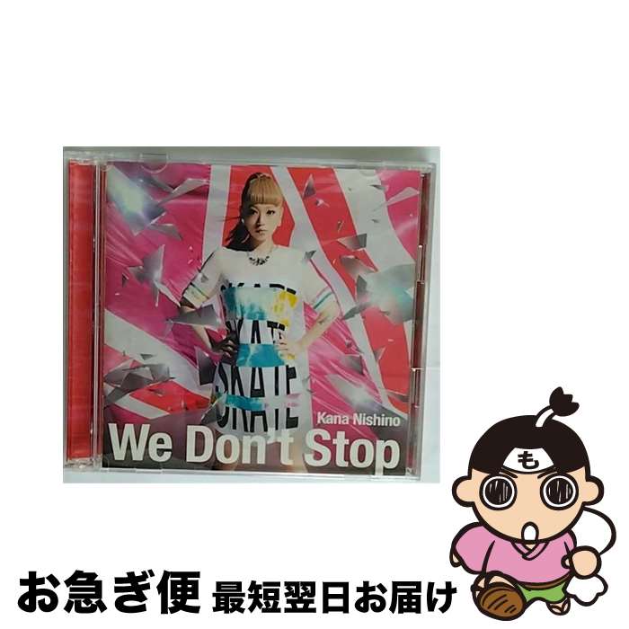 【中古】 We　Don’t　Stop（初回生産限定盤）/CDシングル（12cm）/SECL-1500 / 西野カナ / SME [CD]【ネコポス発送】