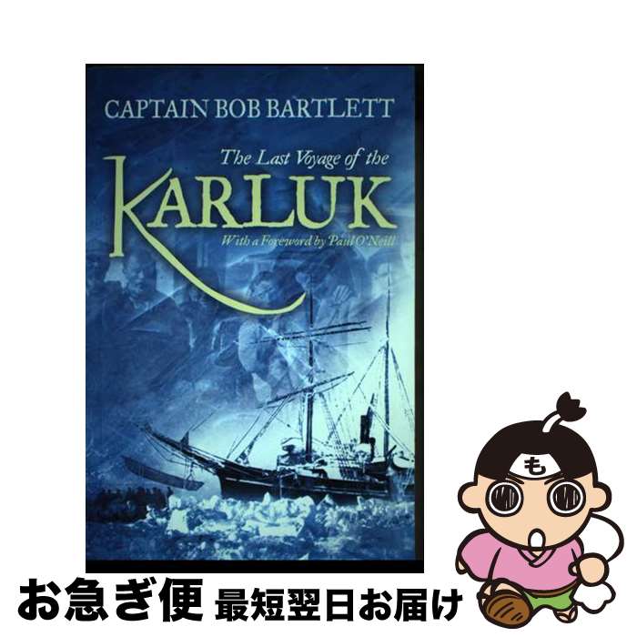 š The Last Voyage of the Karluk Shipwreck and Rescue in the Arctic Captain Ro...