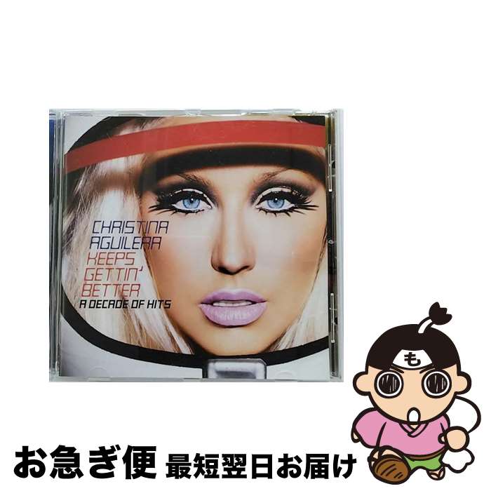 【中古】 CHRISTINA AGUILERA クリスティーナ・アギレラ KEEPS GETTIN’ BETTER ： A DECADE OF HITS CD / CHRISTINA AGUILERA / RCA [CD]【ネコポス発送】