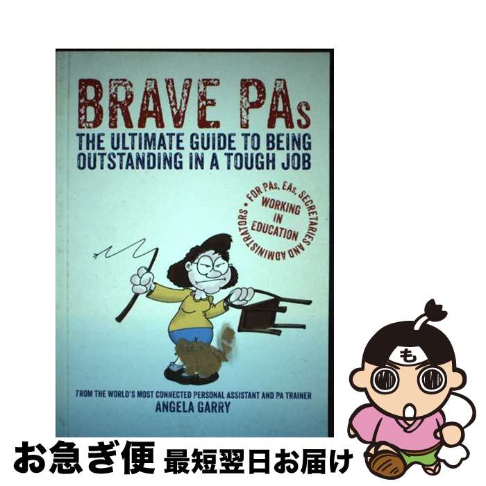 š Brave Pas: The Ultimate Guide to Being Outstanding in a Tough Job / Angela ...