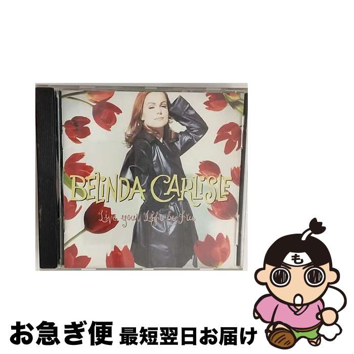 【中古】 Live Your Life Be Free ベリンダ・カーライル / Belinda Carlisle / Jdc Records [CD]【ネコポス発送】