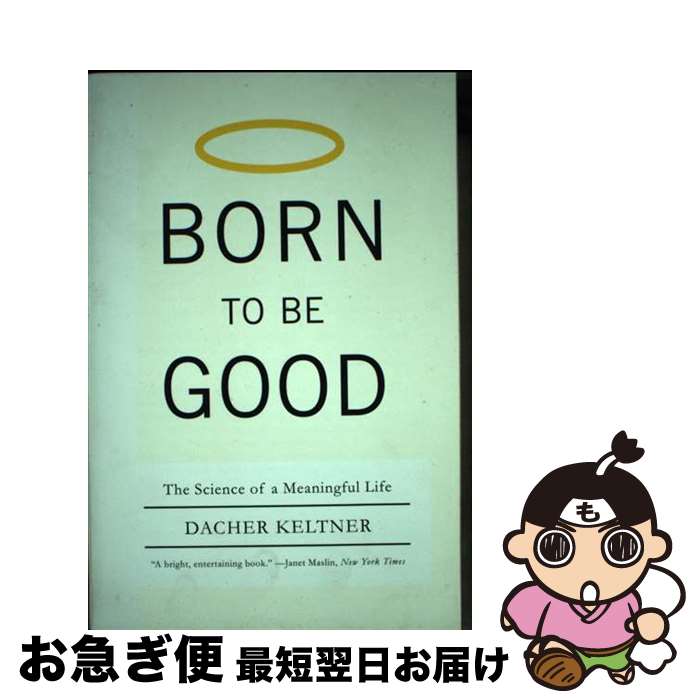 【中古】 Born to Be Good: The Science of a Meaningful Life / Dacher Keltner / W W No...
