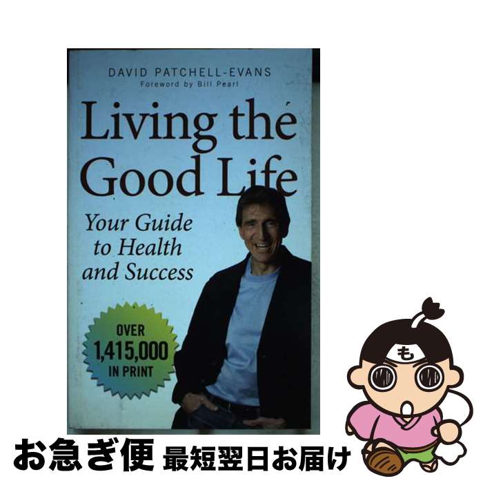 š Living the Good Life: Your Guide to Health and Success / David Patchell-Eva...
