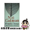 äʤޡޤŹ㤨֡š FRAGILE THINGS(A / Neil Gaiman / Headline [ڡѡХå]ڥͥݥȯۡפβǤʤ2,555ߤˤʤޤ