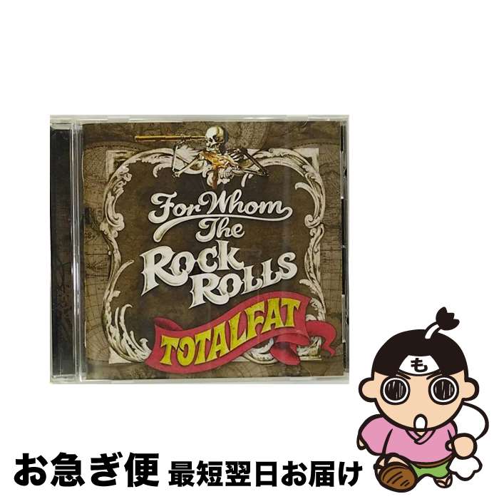 【中古】 FOR　WHOM　THE　ROCK　ROLLS/CD/CKCS-2009 / TOTALFAT / SPACE SHOWER MUSIC [CD]【ネコポス発送】