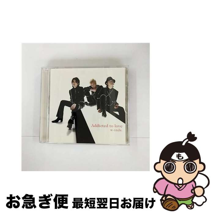 【中古】 Addicted　to　love/CDシングル（12cm）/PCCA-03190 / w-inds. / ポニーキャニオン [CD]【ネコポス発送】