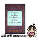 【中古】 Siblings of Children with Autism: A Guide for Families/WOODBINE HOUSE/Sandr...