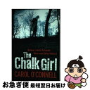 【中古】 The Chalk GirlKathy Mallory: Book Ten Carol O'Connell / Carol O'Connell / H...