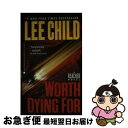 yÁz WORTH DYING FOR(A) / Lee Child / Dell [y[p[obN]ylR|Xz