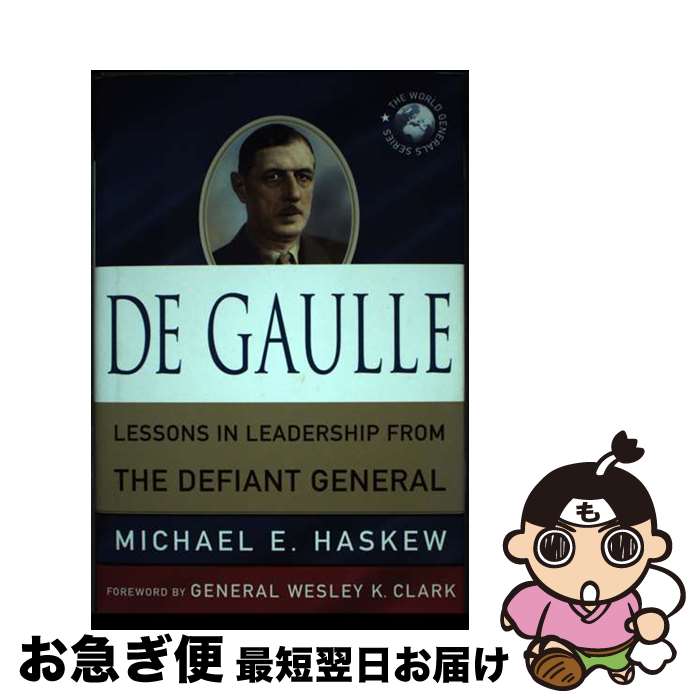 š de Gaulle: Lessons in Leadership from the Defiant General/PALGRAVE TRADE/Mi...