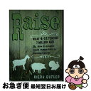 【中古】 Raise: What 4-H Teaches Seven Million Kids and How Its Lessons Could Change Food and Farming Forever / Kiera Butler / Univ of California Pr ペーパーバック 【ネコポス発送】