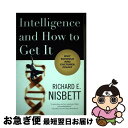 š INTELLIGENCE AND HOW TO GET IT(B) / Richard E. Nisbett / W W Norton & Co Inc [ڡѡХå]ڥͥݥȯ