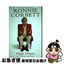 yÁz High Hopes: My Autobiography / Ronnie Corbett / Ebury Press [y[p[obN]ylR|Xz