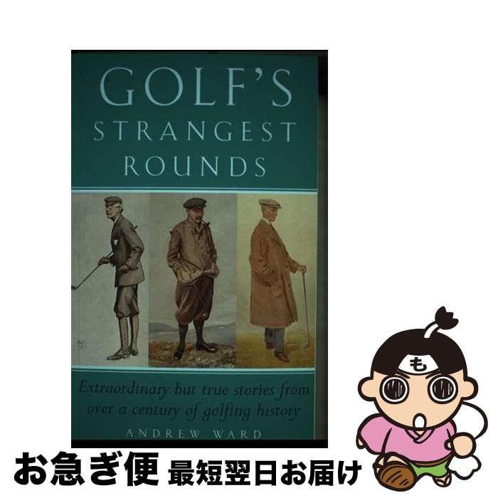 【中古】 Golf's Strangest Rounds: Extraordinary But True Stories from Over a Century...