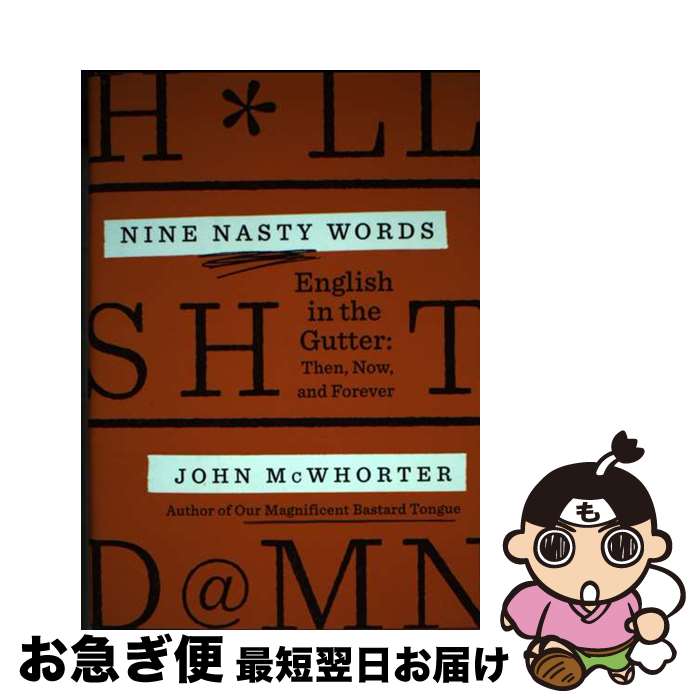 š Nine Nasty Words: English in the Gutter: Then, Now, and Forever / John McWh...