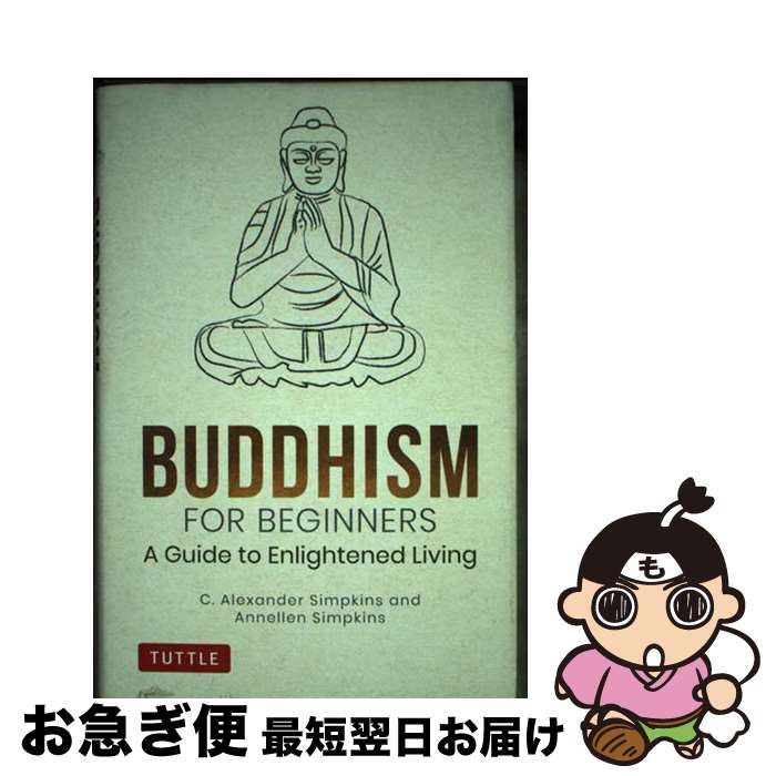 【中古】 BUDDHISM FOR BEGINNERS(H) / C. Alexander Simpkins, Annellen Simpkins / Tutt...