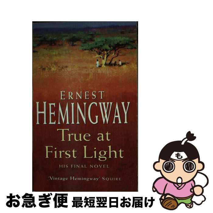 š TRUE AT FIRST LIGHT(A) / Ernest Hemingway / Arrow Books Ltd [ڡѡХå]ڥͥݥȯ...