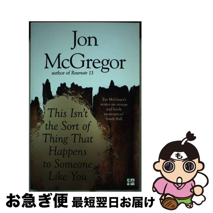 【中古】 This Isn’t The Sort Of Thing That Happens To Someone Like You Jon McGregor ...