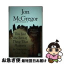 【中古】 This Isn’t The Sort Of Thing That Happens To Someone Like You Jon McGregor ...