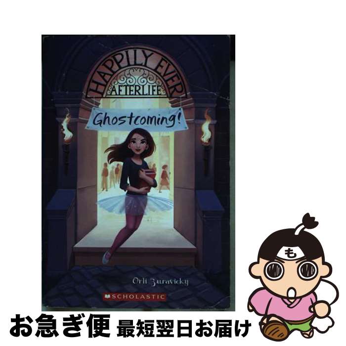 š Ghostcoming! (Happily Ever Afterlife #1) / Orli Zuravicky / Scholastic Pape...