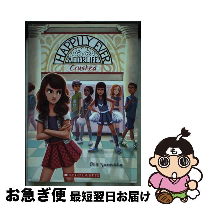 š Crushed (Happily Ever Afterlife #2), Volume 2 / Orli Zuravicky / Scholastic...