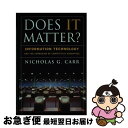 【中古】 Does It Matter?: Information Technology and the Corrosion of Competitive Ad...