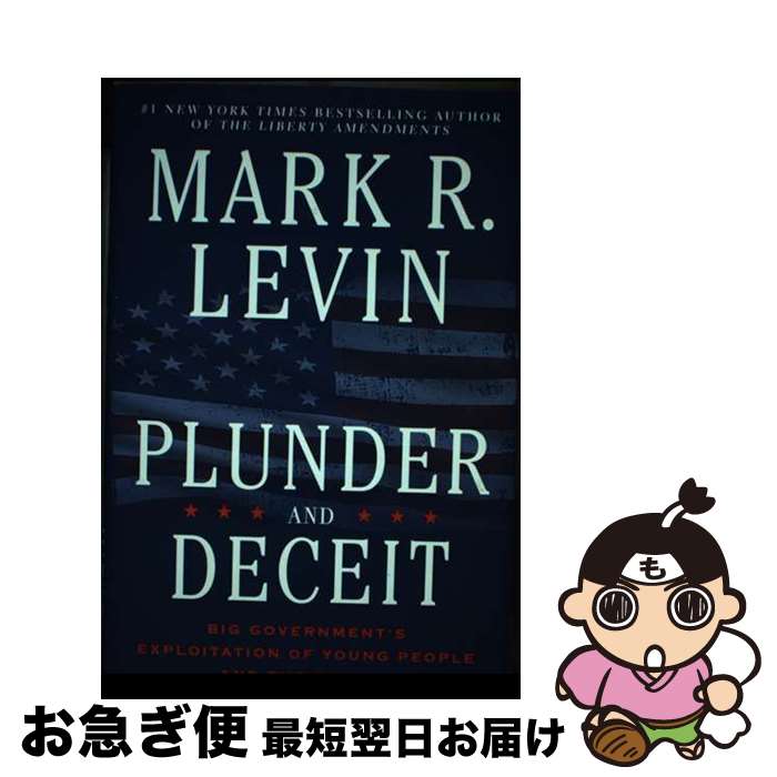 【中古】 Plunder and Deceit: Big Government's Exploitation of Young People and the F...