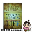 【中古】 You Can Create an Exceptional Life/HAY HOUSE/Louise L. Hay / Louise Hay, Ch...