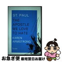 【中古】 St. Paul: The Apostle We Love to Hate / Karen Armstrong / New Harvest [ハードカ...