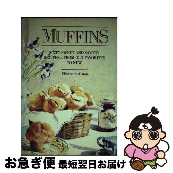 š Muffins / Elizabeth Alston / Elizabeth Alston / Clarkson Potter [ϡɥС]ڥͥ...
