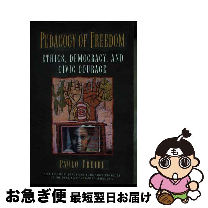 【中古】 Pedagogy of Freedom: Ethics, Democracy, and Civic Courage / Paulo Freire / ...