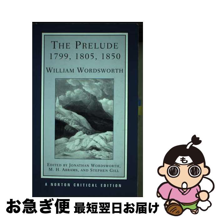 【中古】 The Prelude: 1799, 1805, 1850: A Norton Critical Edition/W W NORTON & CO/Wi...
