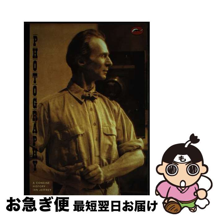 š PHOTOGRAPHY:A CONCISE HISTORY(P) / J. Jeffrey / Thames & Hudson [ڡѡХå]ڥ...